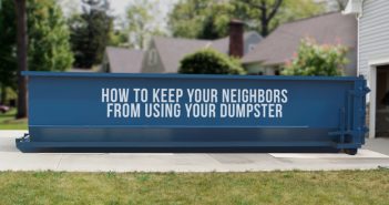 How to Keep Your Neighbors from Using Your Dumpster