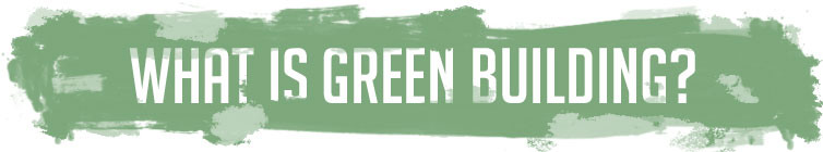 What is Green Building