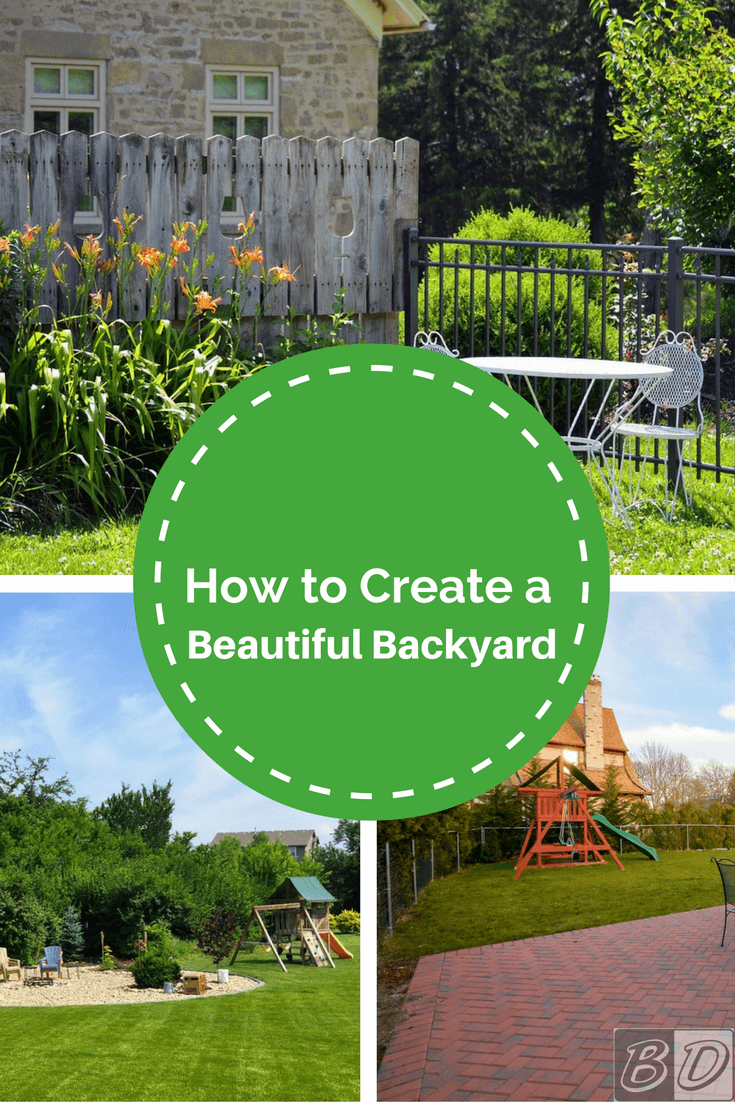 Learn How To Create A Beauitful Backyard With These Diy
