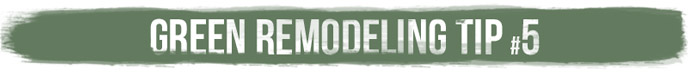Green Remodeling Tip #5: Insulate Your Home