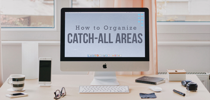 How to Organize Your Home's Catch-All Areas