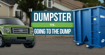 Should you rent a dumpster or haul trash to the dump yourself?