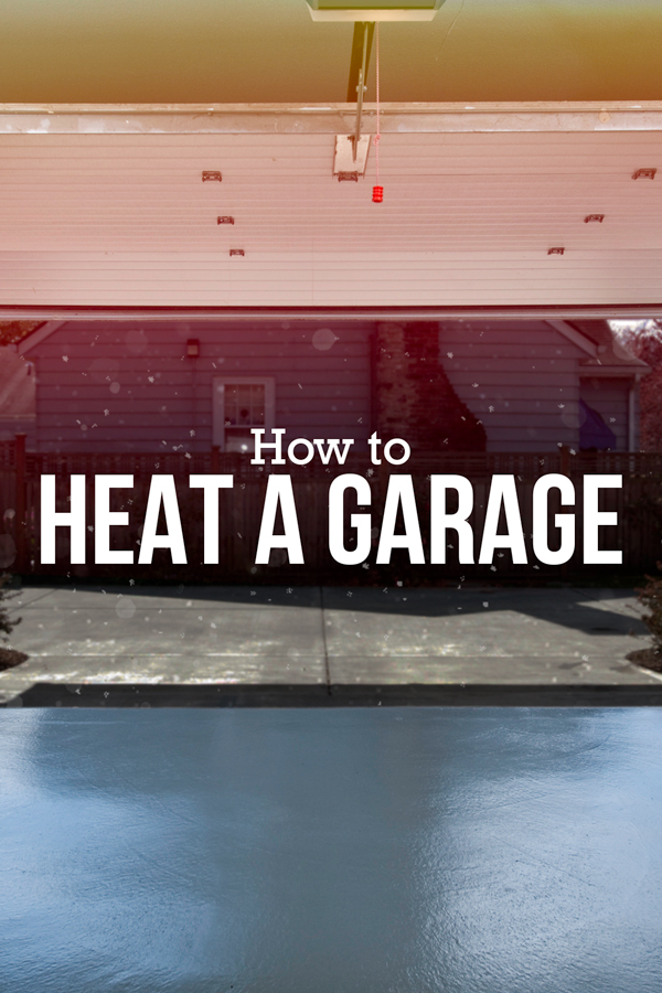 Best way to heat sales a garage