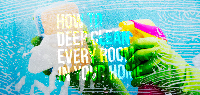 Deep Cleaning Every Room , How to Deep Clean Your House Room by Room ...
