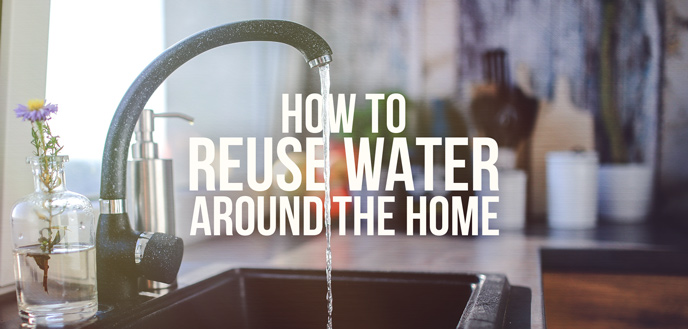 How to Reuse Water Around the Home