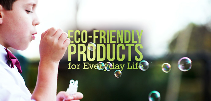 Eco-Friendly Products for Everyday Life