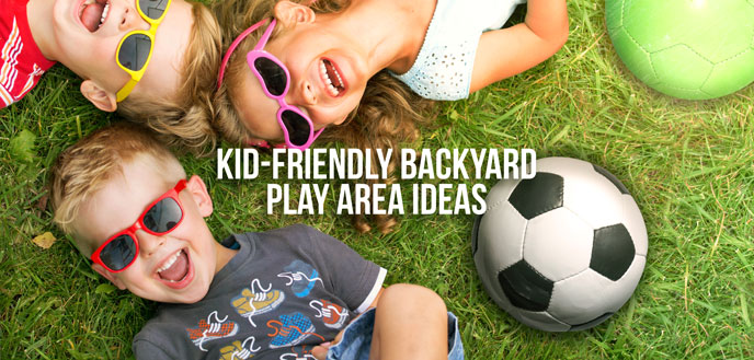 14 Ideas for a Kid-Friendly Backyard Play Area