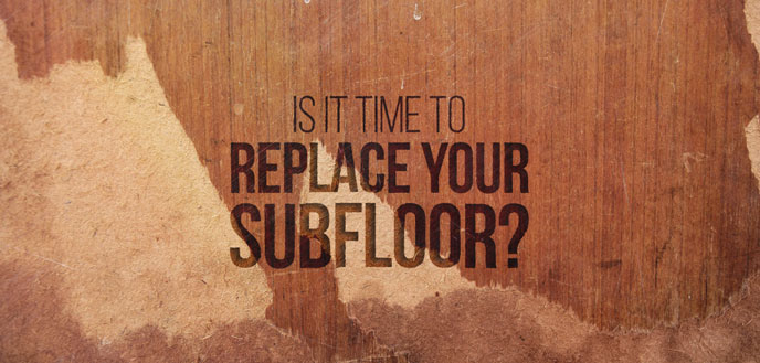 9 Signs That It’s Time to Replace Your Subfloor | Budget Dumpster