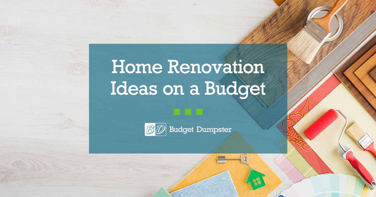 17 Home Renovation Ideas on a Budget | Budget Dumpster