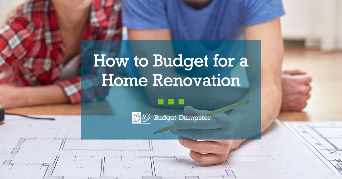How to Plan Your Home Renovation Costs | Budget Dumpster