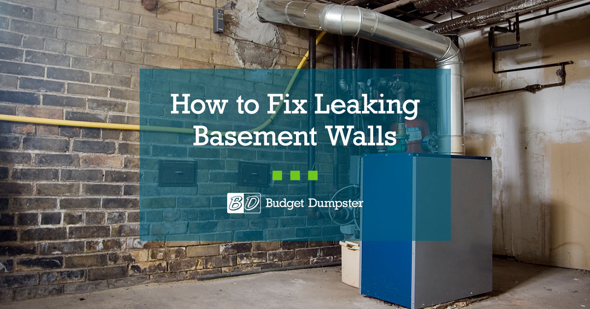 How to Stop Leaking Basement Walls Budget Dumpster