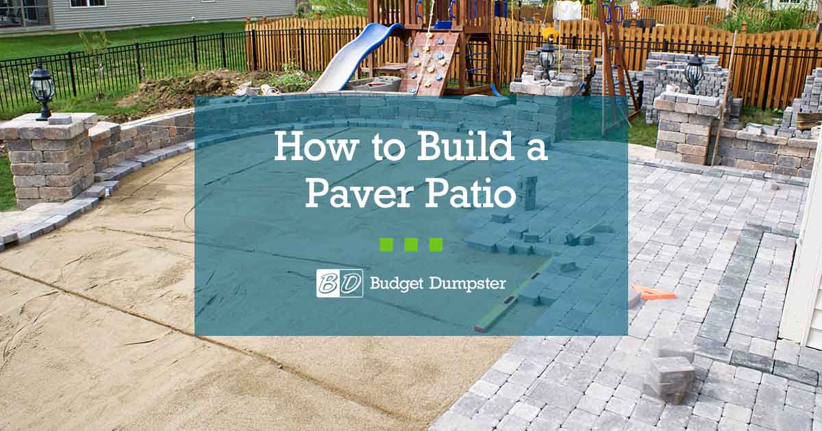 How to Build a Paver Patio | Budget Dumpster