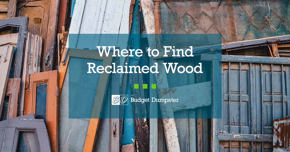 Where to Find Reclaimed Wood Budget Dumpster