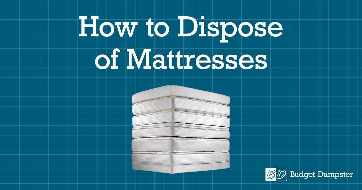Mattress Disposal Budget Dumpster
